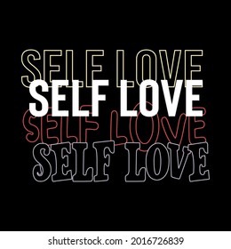 Self Love Slogan Artwork Print for Apparel and Other Uses

