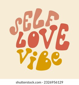Self love vibe slogan in retro groovy style. Classic 70s or 60s poster with positive motivational phrase in round shape.