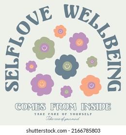 Self love wellbeing comes from inside with Happy Emoji flowers Inspirational quotes
