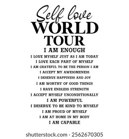 
Self Love World Tour I Am Enough I Love Myself Just