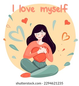 Self love an love yor body concept. The girl hugs herself and presses her heart to her with the words I love myself