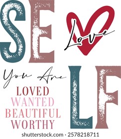 Self Love You Are Loved Wanted Beautiful Worthy - Retro Christian Valentine t-shirt design, Jesus Valentine t-shirt design, Retro Religious Valentine png, Happy Valentine's day T-shirt Design