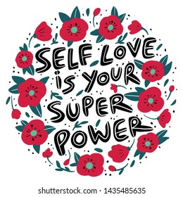 Self love is your super power quote. Motivational self-respect hand lettering decorative slogan for greeting cards, t-shirt prints, posters