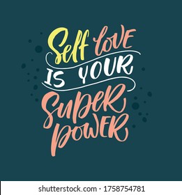 Self Love Is Your Super Power Quote Hand Drawn Vector Lettering. Doodle Lifestyle Phrase, Slogan Illustration. Leave Comfort Zone.  Inspirational, Motivational Poster, Banner