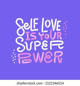 Self love is your super power - Motivation card with lettering quote. Cute hand drawn doodle typography poster. Hand drawn flat vector postcard.