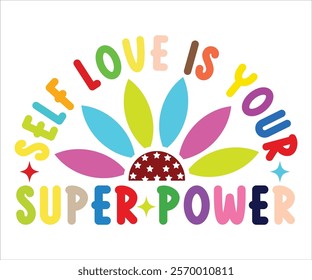 Self Love Is Your Super Power svg,Motivational svg,Inspirational Quotes, Self Love Svg,Inspirational Svg,Cut File