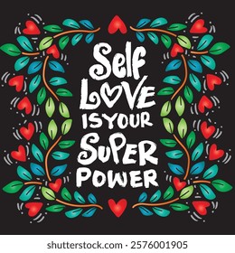 Self love is your super power. Inspirational motivational quote. Vector illustration.