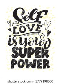 Self love is your superpower. Motivation lettering hand drawn doodle postcard. Lettering art for poster, banner, art, t-shirt design.