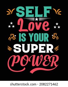 self love is your superpower motivation t-shirt design