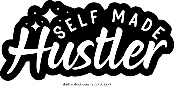 self made hustler business entrepreneur black vector graphic design file