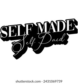 self made self paid black vector graphic design and cut file