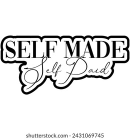 self made self paid black vector graphic design and cut file