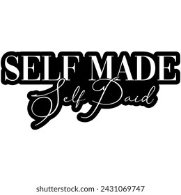 self made self paid black vector graphic design and cut file