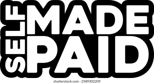 self made self paid business entrepreneur black vector graphic design file