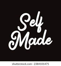 self made text on black background.
