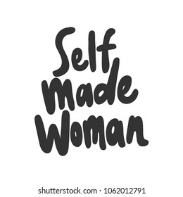 Self made woman. Sticker for social media post. Vector hand drawn illustration design. Bubble pop art comic doodle cartoon style. Good for poster, t shirt print, card invitation, blogging, video cover