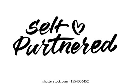 Self partnered quote. Modern calligraphy text. Vector hand drawn illustration black and white