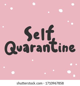 Self Quarantine. Sticker for social media content. Vector hand drawn illustration with cartoon lettering. Bubble pop art comic style poster, t shirt print, post card, video blog cover