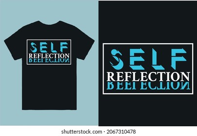 Self reflection - t shirt and other use