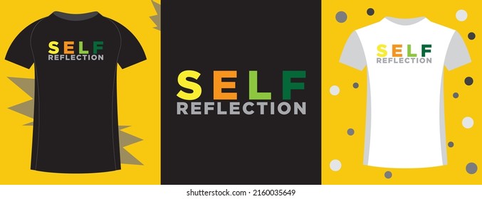SELF REFLECTION t-shirt design Motivation, inspiration t-shirt.