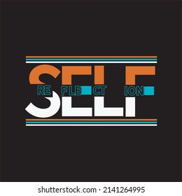 SELF REFLECTION TYPOGRAPHY QUOTE, POSTER ADN T SHIRT