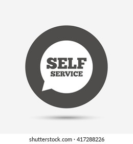 Self service sign icon. Maintenance symbol in speech bubble. Gray circle button with icon. Vector