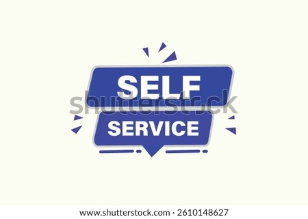 self service, for websites, application Design, Element, learn, stay, template, top scorer, design, level, sign, speech, bubble  banner, modern, symbol, click. 

