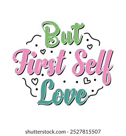 self typography tshirt design ,self motvational t-shirt quotes design vector illustration