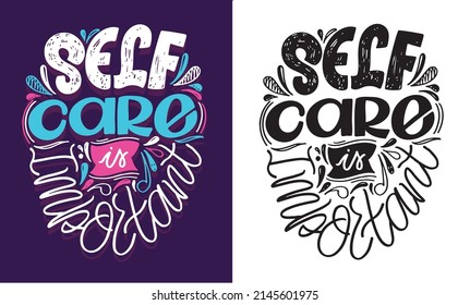 Selfcare is important. Motivation lettering postcard about life - cute hand drawn doodle poster. Lettering label art. T-shirt design.