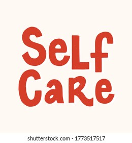 Self-care lettering. Hand drawn vector illustration. Can use for poster design, card,print, web.