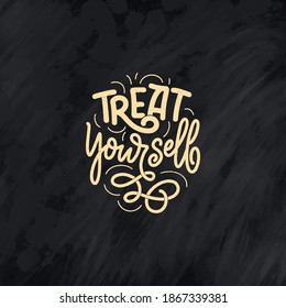 Selfcare lettering quote for blog or sale. Time to something nice. Beauty, body care, premium cosmetics, delicious, tasty food, ego. Modern calligraphy. Vector design print