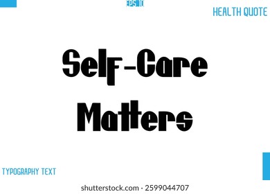 Self-Care Matters  Calligraphy Typography Text Health Quote