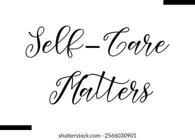 Self-care matters Health text typography  saying