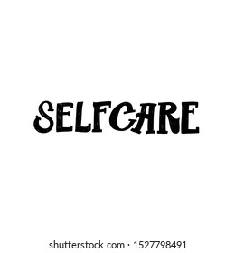 SELFCARE. MENTAL HEALTH. VECTOR HAND LETTERING TYPOGRAPHY