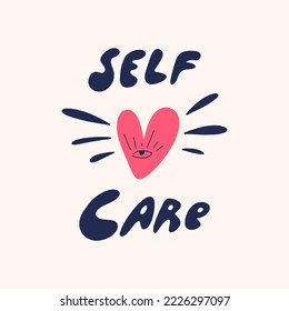 Self-care motivational encouraging girly self-esteem and self-indulgent quote. Heart groovy character. Lettering typography illustration. Kind love message. Letters on color background. Perfect phrase