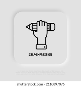 Self-expression thin line icon: hand holding pencil. Modern vector illustration, symbol of creativity.