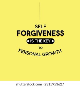 Self-forgiveness Is The Key To Personal Growth. Poster Motivation Qoutes