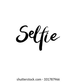 Selfie. Conceptual handwritten phrase. Hand lettered calligraphic design. Brush typography for poster, t-shirt or cards. Vector illustration.