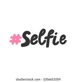 Selfie, hashtag. Vector hand drawn calligraphic brush stroke illustration design. Comics pop art style poster, t shirt print, social media blog content, birthday card invitation, vlog cover