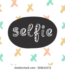 Selfie hipster modern lettering in ethnic scandinavian style. Cute card design, decoration, wall art, postcard, poster. Unique font. Trendy black, gold, mint, coral colors. Vector illustration