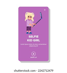 selfie kid girl vector. child childhood, little happy, photo smile, female self, young beautiful selfie kid girl web flat cartoon illustration