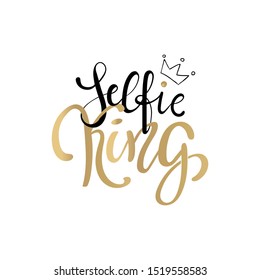 Selfie King - Hand drawn vector typography lettering poster with crown. calligraphy fun design to print on tee, shirt, hoody, poster, scrap booking, greeting cards, textiles, gifts