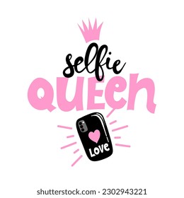 Selfie Queen - Hand drawn typography poster. Conceptual handwritten text. Hand letter script word art design. Good for pajamas, posters, greeting cards, textiles, gifts, other sets.