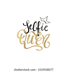 Selfie Queen - Hand drawn vector typography lettering poster with crown. calligraphy fun design to print on tee, shirt, hoody, poster, scrap booking, greeting cards, textiles, gifts