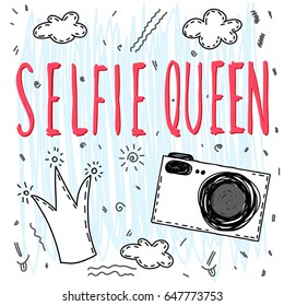 Selfie queen. Handwritten lettering and hand drawn doodle crown, camera and cloud for design party card, invitation, t shirt, book, banner, childish poster, scrapbook, album etc.
