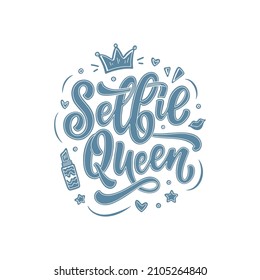 Selfie Queen Lettering. Calligraphy Fun Design To Print On Tee, Shirt, Hoody, Poster, Sticker, Card. Vector