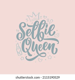 Selfie Queen Lettering. Calligraphy Fun Design To Print On Tee, Shirt, Hoody, Poster, Sticker, Card. Vector