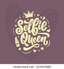 Selfie Queen Lettering. Calligraphy Fun Design To Print On Tee, Shirt, Hoody, Poster, Sticker, Card. Vector