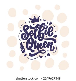 Selfie Queen Lettering. Calligraphy Fun Design To Print On Tee, Shirt, Hoody, Poster, Sticker, Card. Vector