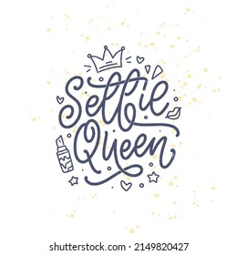 Selfie Queen Lettering. Calligraphy Fun Design To Print On Tee, Shirt, Hoody, Poster, Sticker, Card. Vector